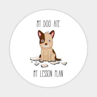 Teachers: My Dog Ate My Lesson Plan Magnet